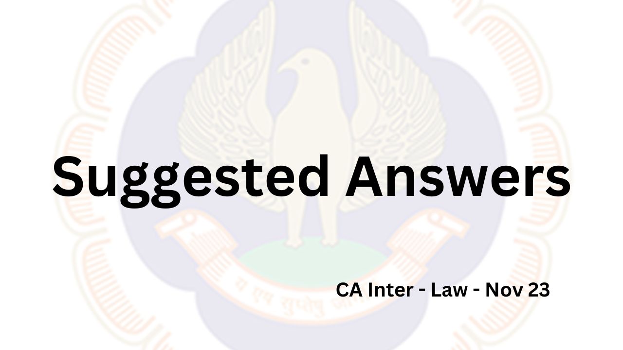 ca inter suggested answers | Nov 23 Law Paper