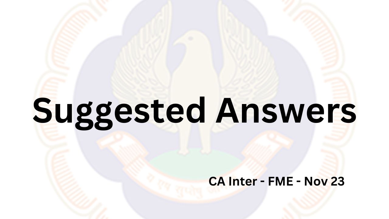 ca inter suggested answers | Nov 23 FME Paper