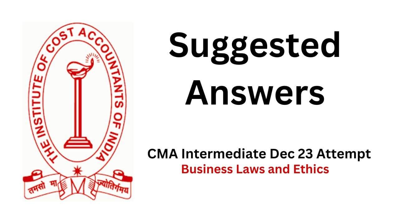 CMA Intermediate Question Paper With Answers - Business Laws and Ethics Dec 2023