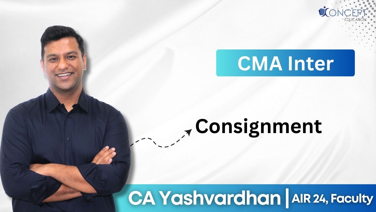 Accounting for Consignment & Del Creder Commission | CMA Inter Syllabus