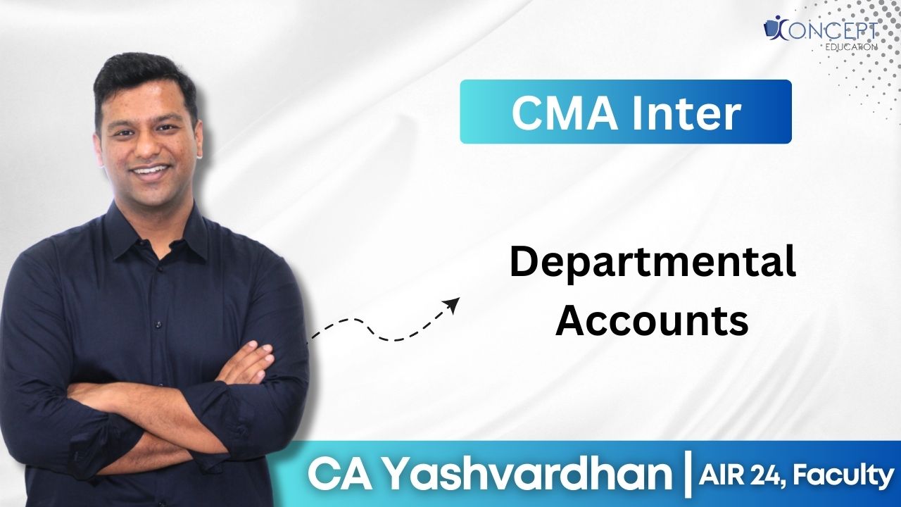 Departmental Accounts | CMA Inter Syllabus