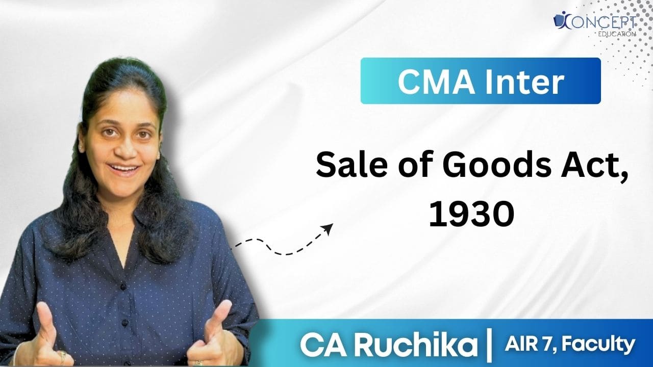 Sale of Goods Act, 1930 | CMA Inter Syllabus