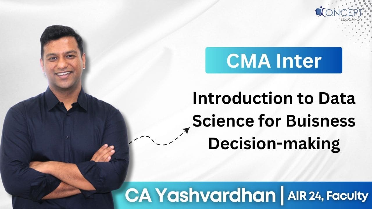 Introduction to Data Science for Business Decision-making - Financial Management and Business Data Analytics | CMA Inter Syllabus