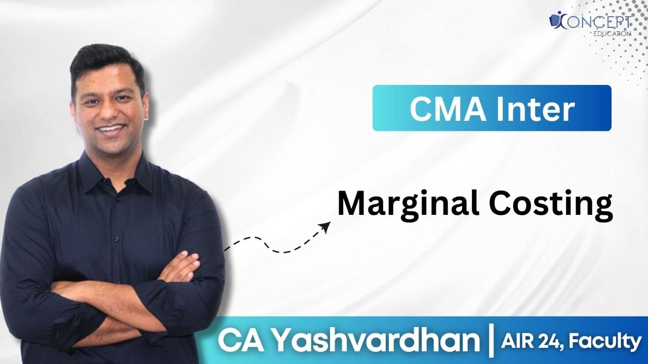 Marginal Costing - Management Accounting | CMA Inter Syllabus