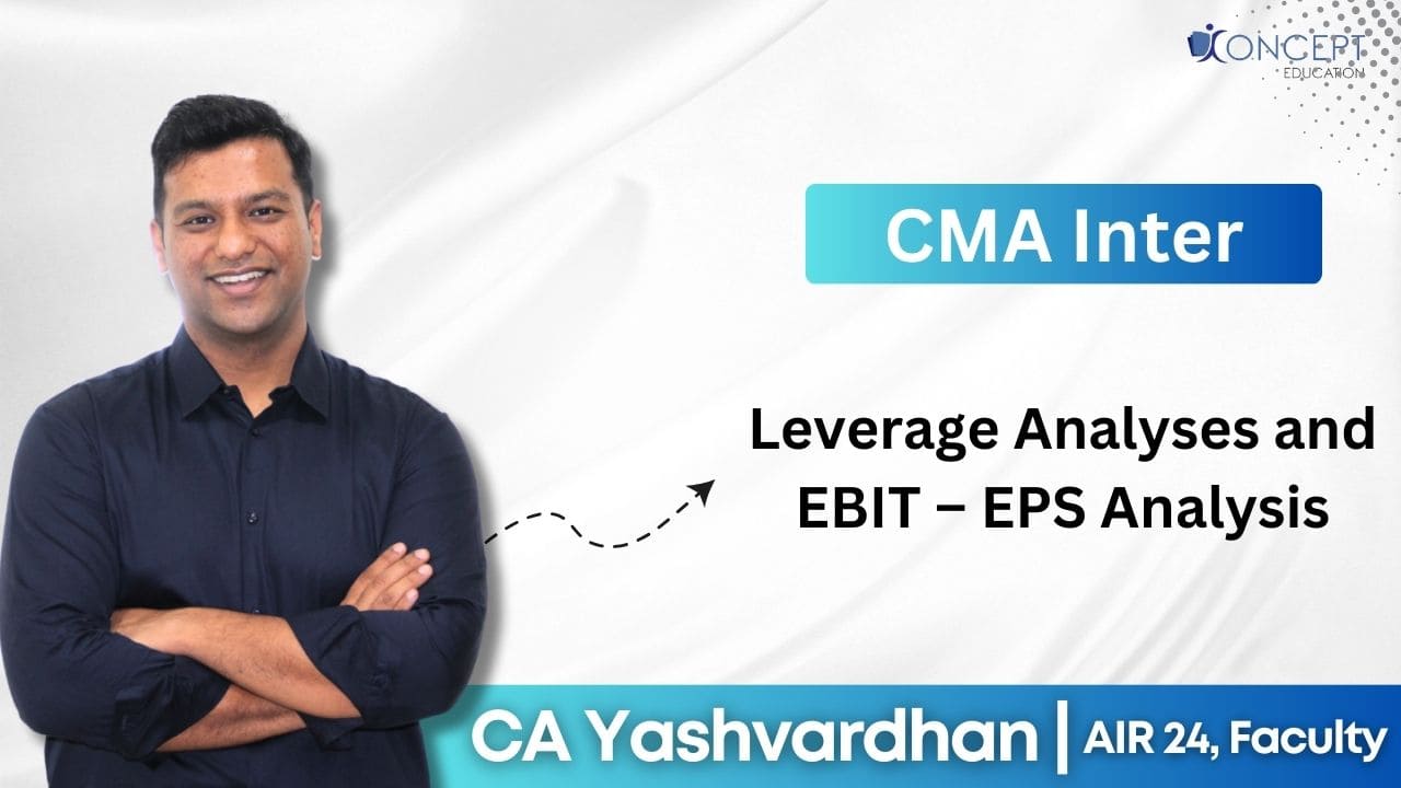 Leverage Analyses and EBIT-EPS Analysis | CMA Inter Syllabus