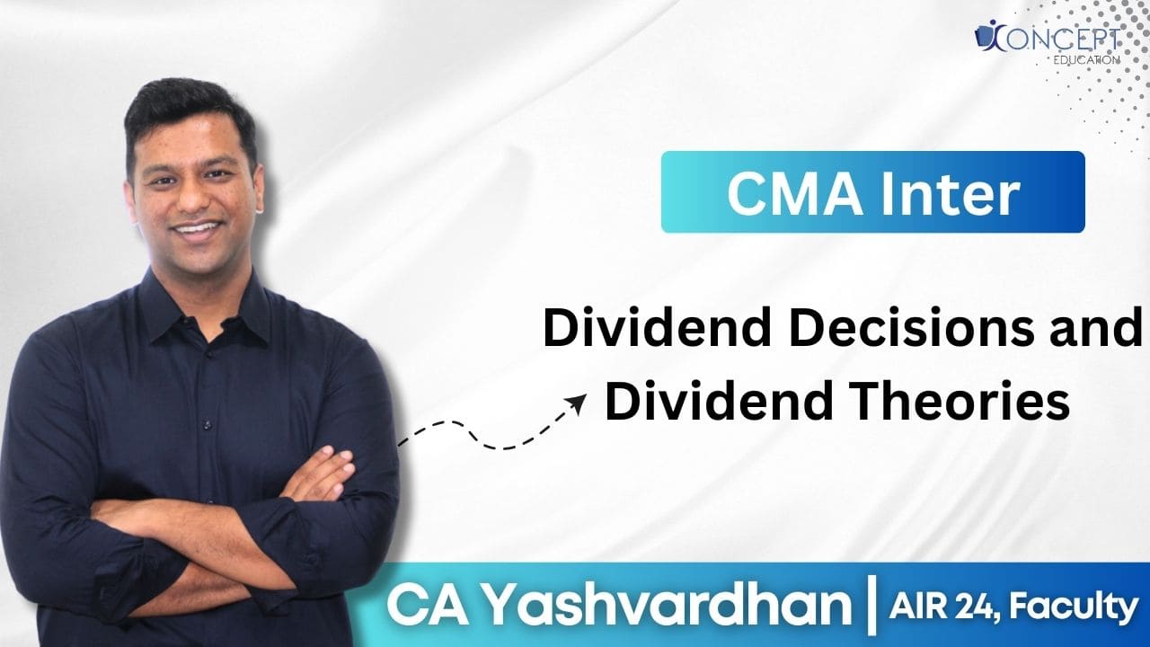 Dividend Decisions and Dividend Theories | CMA Inter Syllabus