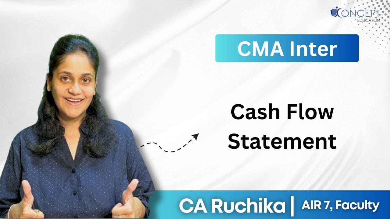 Cash Flow Statement | CMA Inter Syllabus